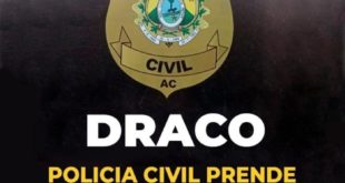 Policia Civil prende integrante de organização criminosa que ordenava execuções em Rio Branco