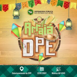 Arraiá da DPE acontece nesta sexta-feira 22 2 Arraiá da DPE acontece nesta sexta-feira 22