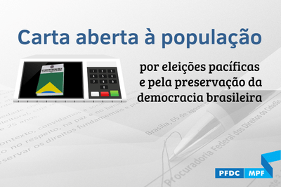 Em carta aberta, Procuradoria dos Direitos do Cidadão conclama sociedade brasileira a defender eleições pacíficas e a fomentar debate político amplo e qualificado