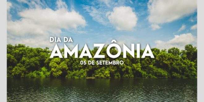 Dia da Amazônia, região alvo de cobiça internacional