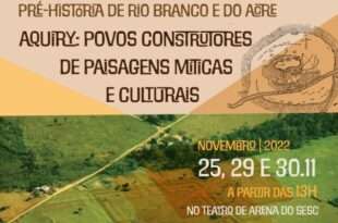 Curso “Aquiry: povos construtores e paisagens míticas e culturais” acontece em Rio Branco