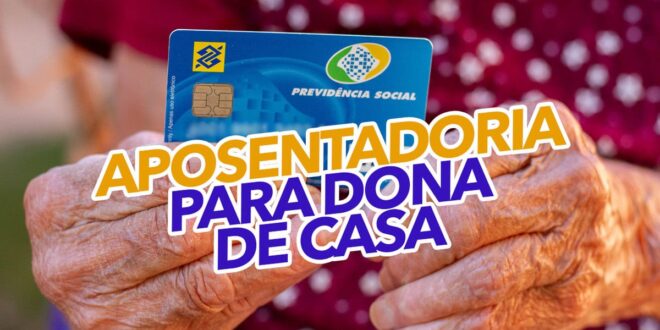 DONAS DE CASA também podem se aposentar? Sim. Veja como!