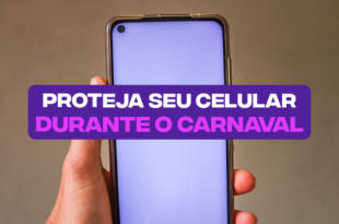 7 dicas para proteger seu celular durante o Carnaval