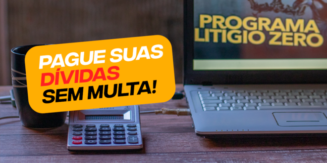Litígio Zero vai permitir que brasileiros paguem dívidas sem multas- saiba como participar