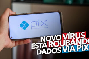Novo vírus está roubando dados via PIX