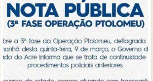 Nota Pública do governo do Estado do Acre sobre a 3ª fase da Operação Ptolomeu