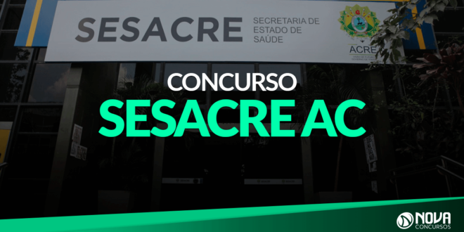 Governo publica convocação de aprovados no concurso da Sesacre
