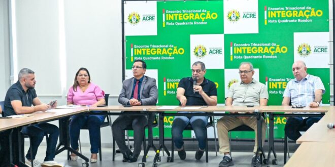 Governo do Acre se prepara para Encontro Trinacional da Integração Rota Quadrante Rondon