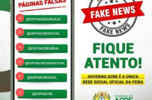 Não caia em golpes: governo alerta população sobre fake news durante a Expoacre