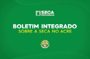 Boletim da seca : nível de quase todos os rios do Acre atingiu a cota de alerta máximo