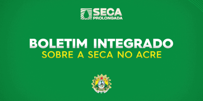 Boletim da seca : nível de quase todos os rios do Acre atingiu a cota de alerta máximo