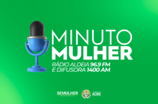 Programa Minuto Mulher tem o objetivo de prevenir violência e conscientizar a sociedade