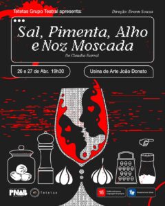 Tetetas Grupo Teatral apresenta Sal, Pimenta, Alho e Nos Moscada dias 26 e 27 na Usina de Arte João Donato