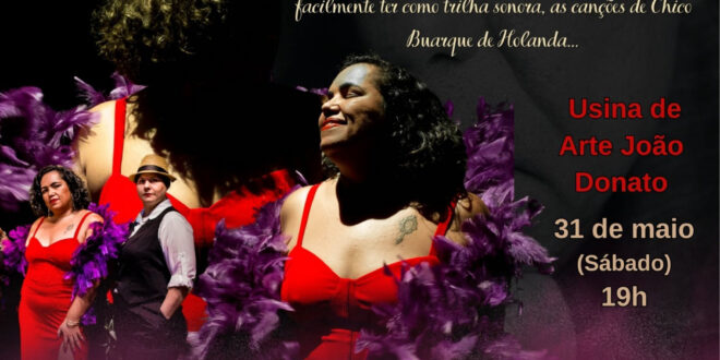 Espetáculo “Minha Vida nas Canções de Chico” celebra o universo feminino por meio da obra de Chico Buarque