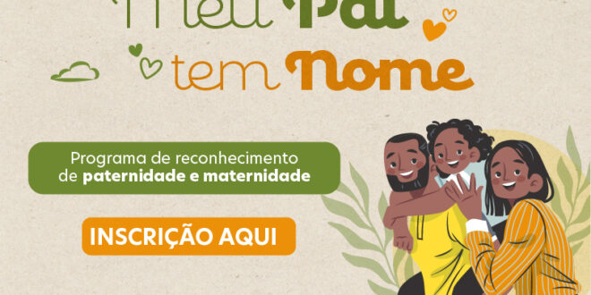 Defensoria Pública do Acre abre inscrições para programa nacional Meu Pai Tem Nome