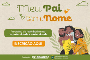 Defensoria Pública realiza quarta edição do programa “Meu Pai Tem Nome” neste sábado