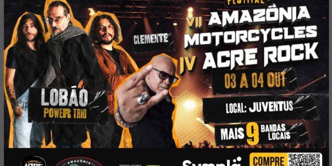 Já estão à venda os ingressos promocionais para o VII Amazônia Motorcycles e IV Acre Rock Festival, com Lobão e Clemente