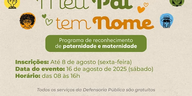 Defensoria Pública do Acre prorroga inscrições do programa “Meu Pai Tem Nome”