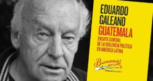 Denúncia de Galeano: Guatemala foi ensaio dos EUA para violência política na América Latina