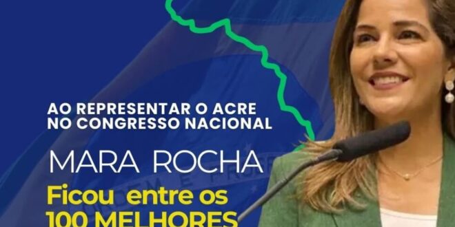 Mara Rocha foi considerada por três anos consecutivos a parlamentar mais atuante do Acre, pelo Ranking dos Políticos