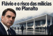 Flávio Bolsonaro e o risco das milícias no Palácio do Planalto