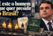 É este o homem que quer presidir o Brasil?